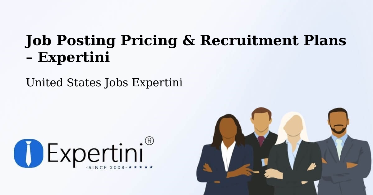 Job Posting Pricing & Recruitment Plans – Lufkin - Lufkin, United States Jobs Expertini